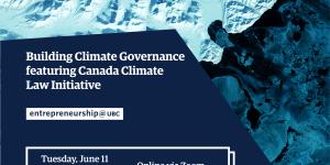 Building Climate Governance featuring Canada Climate Law Initiative